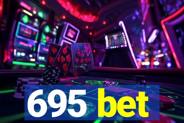 695 bet